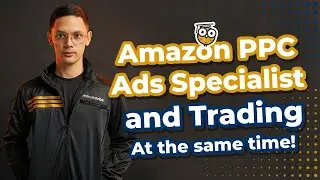 Trading While Being An Amazon PPC Ads Specialist! | Aaron Success Story