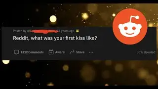 Reddit, What Was Your First Kiss Like - Compilation Stories (r/AskReddit top comments)
