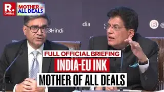 India-EU Trade Deal:  India-EU Ink Mother Of All Deals | Full Official Briefing