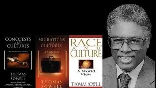 Thomas Sowell - Conquests, Migrations, Race and Cultures