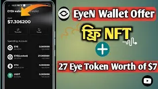 EYEN Wallet Offer || Sign-up এ $7 ফ্রি EYE টোকেন 🔥|| ফ্রি NFT || No Deposite No KYC ||🚀