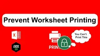 How To Prevent Users From Printing A Worksheet In Excel Using Vba