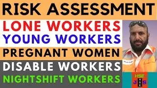 RISK ASSESSMENT IN SPECIAL CASES & FOR VULNERABLE GROUPS OF WORKERS - YOUNG WORKERS/PREGNANT WOMEN