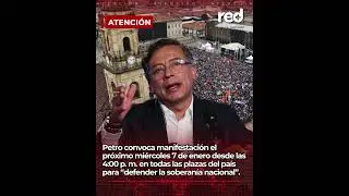 Gustavo Petro activa movilizaci&oacute;n nacional para &ldquo;defender la soberan&iacute;a&rdquo;