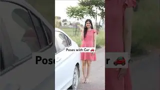 Poses with car | Car poses you must try | Shanika Khurmi | #ashortaday #shorts