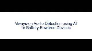 Always-on Audio Detection AI for Battery powered devices