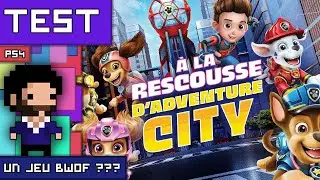 TEST PAT'PATROUILLE A LA RESCOUSSE D'ADVENTURE CITY : Un jeu bwof ???