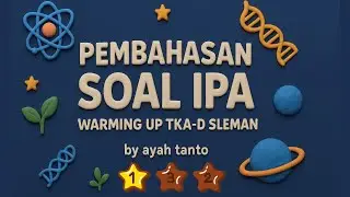 WARMING UP TKA IPA SMP SLEMAN 2025 - PEMBAHASAN SOAL PART 1
