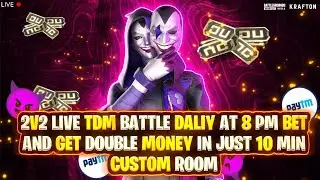 2V2 LIVE TDM BATTLE  Daily at 8 PM🔥😍🔥 Bet  💸💵 and Get Double Money 💸💵💸💵 In Just  10 Min Custom Room