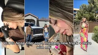 VLOG: nose filler appt, my dads new truck + drive with us ✨