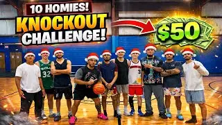 10 HOMIES KNOCKOUT CHALLENGE FOR $50 BUCKS!!! 