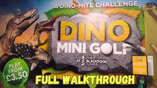 Dino Mini Golf Full Walkthrough August 2023 at Blackpool Tower