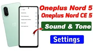 oneplus nord 5 sound and tone settings , oneplus nord ce 5 touch sound settings, oneplus nord 5 