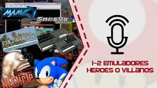 Checkpoint Podcast lvl 1-2: Emuladores, H&eacute;roe o Villano?