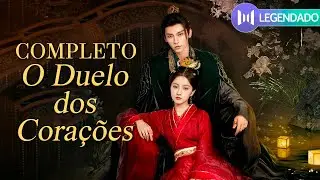 COMPLETO O DUELO DOS CORA&Ccedil;&Otilde;ES ❤️&zwj;🔥 (Guo Xingye, Wang Junbi) | The Duel of Hearts | LEGENDADO