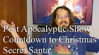 Secret Santa / Post Apocalyptic Show