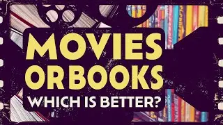 Extra - Movies or Books: Which is better?