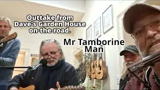 Outtake from Dave's Garden House on the Road-Mr Tamborine Man-Michael Beer #music #video #livemusic