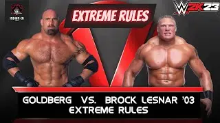 WWE 2K23 - Gameplay -  Goldberg vs Brock Lesnar  - Extreme match -  Rematch 2.0 - WWE 2K23 Entrances