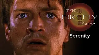 Serenity &bull; S01E01 &bull; TPN's Firefly Guide