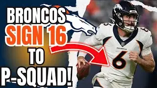 WHO MAKES IT?: Denver Broncos SIGN 16 PLAYERS to the Practice Squad!!