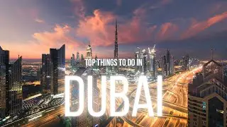 Top Things To Do In Dubai