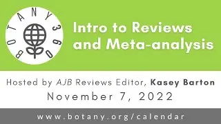 Botany360: Intros to Reviews and Meta-analysis