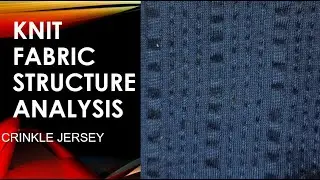 KNIT FABRIC STRUCTURE ANALYSIS OF A CRINKLE JERSEY WEFT KNIT STRUCTURE