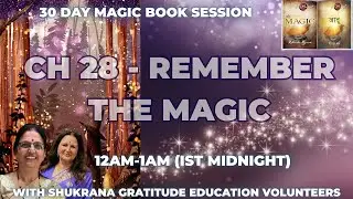12AM; DAY 28; REMEMBER THE MAGIC :1ST DEC MAGIC BOOK SESSION WITH SHUKRANA GRATITUDE EDUCATION