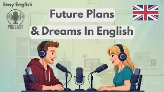 Future Plans and Dreams | Speaking About the Future in English