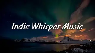 Slow, Relaxing & Dreamy 🌙 Indie Folk Mix