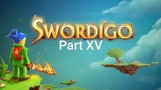 Swordigo Part XV || Gameplay Walkthrough || no commentry 