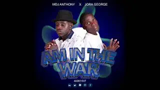 I'm in the war by mdj Anthony ft jora george song cover 