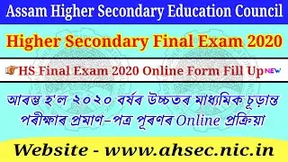 HS Final Exam 2020 Online Form Fill Up Notice Assam ll Higher Secondary Final Exam 2020 AHSEC