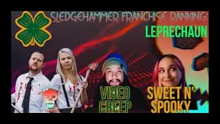 Leprechaun Featuring Sweet N' Spooky and Video Creep | Sledgehammer Franchise Ranking