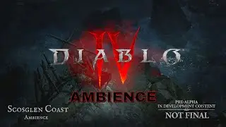 Diablo 4 Ambience - Scosglen Coast - | Relaxing Game Atmosphere