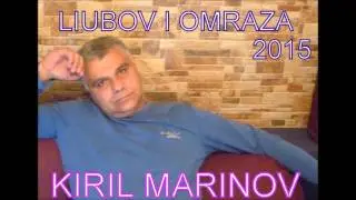 Liubov I Omraza - Kiril Marinov (NEW 2015!!!!!!!!!)