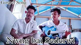 Nwng bai Sederwi ✝️⛪️ Gospel cover song 🎵 &hearts;️ @Papen @Richard