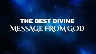 THE BEST DIVINE MESSAGE FROM GOD | LISTEN AND  FIND PEACE 