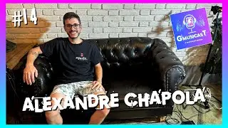 GMUSICAST - EPIS&Oacute;DIO 14 - ALEXANDRE CHAPOLA