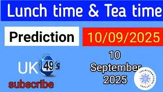 Uk49s Lunchtime And Teatime Prediction  10 September 2025