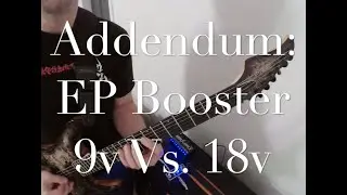 Addendum: EP Booster 9V vs. 18V