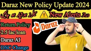 Daraz New Policy Update 2024 | Bad News For Daraz New Seller | 15 days return policy | Darazwale