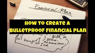 How to Create a Bulletproof Financial Plan
