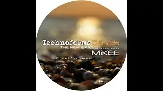 Mikee - Technoforms The New Era 08.25 - Cruel Summer