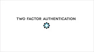 Parts of a Project: Two Factor Authentication