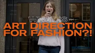 WHAT IS BA (HONS) ART DIRECTION FOR FASHION?!