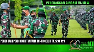 PEMBUKAAN PENDIDIKAN TAMTAMA TNI AD TA. 2021 RINDAM VI/MLW