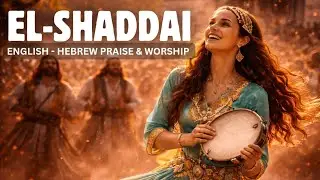 Natalie Grace &ndash; El Shaddai, God Most High (Powerful Worship Song)