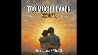 Too Much Heaven - Bee Gees | Premium Remastered Karaoke | Studio Quality HD